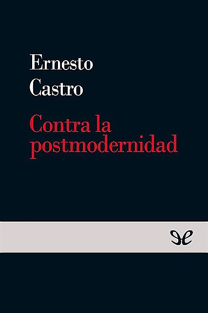Contra la posmodernidad, Ernesto Córdoba