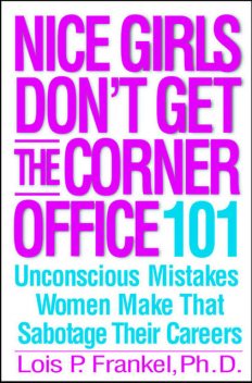 Nice Girls Don't Get the Corner Office, Lois P. Frankel