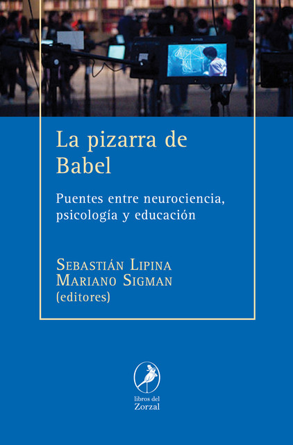 La pizarra de Babel, Mariano Sigman, Sebastián Lipina