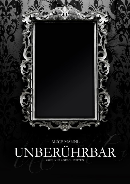 Unberührbar, Alice Männl