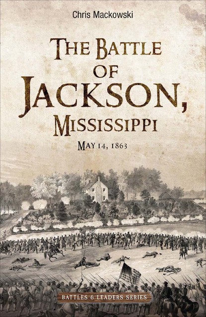 The Battle of Jackson, Mississippi, Chris Mackowski