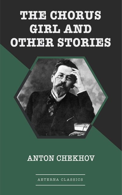 The Chorus Girl and Other Stories, Anton Chekhov