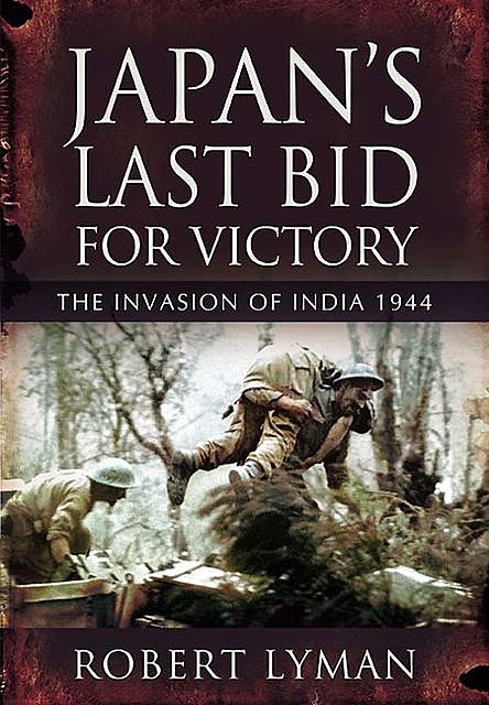 Japan's Last Bid for Victory, Robert Lyman