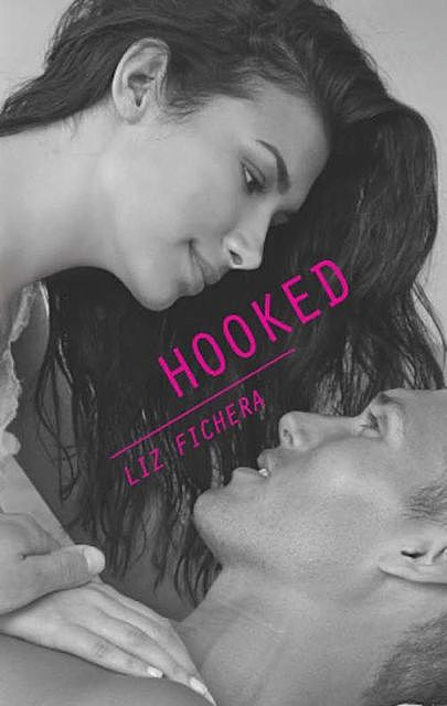 Hooked, Liz Fichera