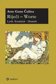 Riječi – Worte, Ante Gune Čulina