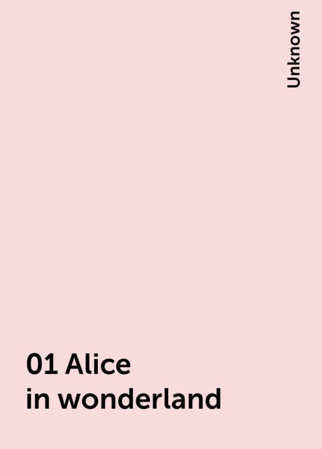 01 Alice in wonderland, 