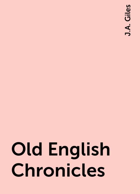 Old English Chronicles, J.A. Giles