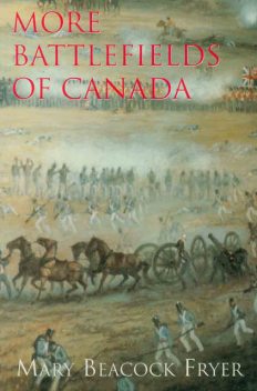 More Battlefields of Canada, Mary Beacock Fryer