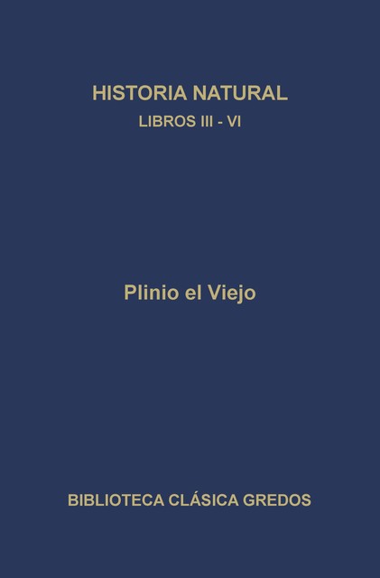 Historia natural. Libros III-IV, Plinio el viejo