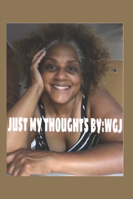Just My Thoughts, WGJ