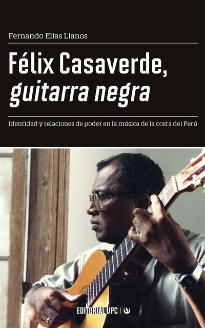Félix Casaverde, guitarra negra, Fernando Elías Llanos