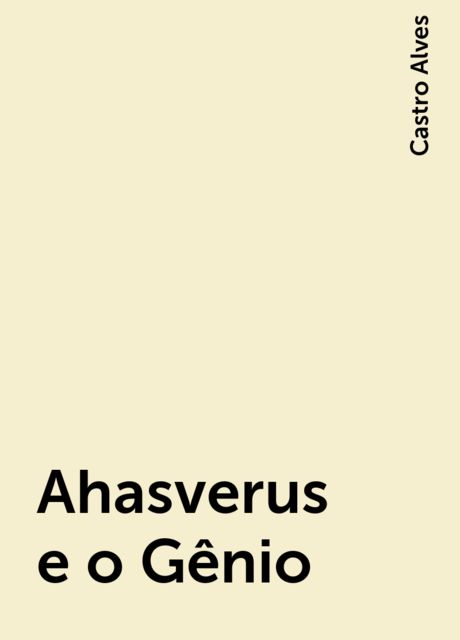 Ahasverus e o Gênio, Castro Alves