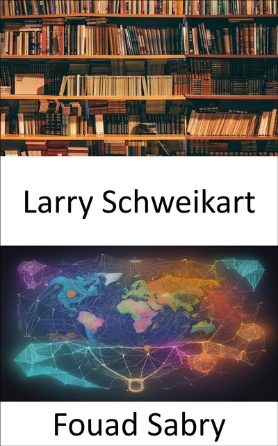 Larry Schweikart, Fouad Sabry