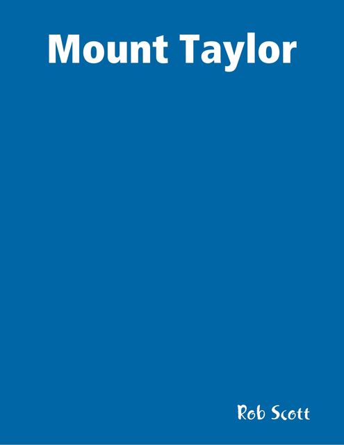 Mount Taylor, Rob Scott