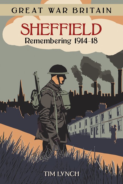 Great War Britain Sheffield, Tim Lynch