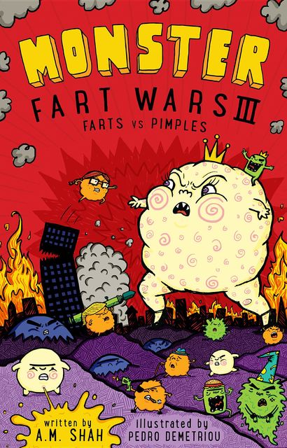Monster Fart Wars III: Farts vs. Pimples, A.M. Shah