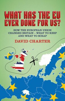What Has The EU Ever Done for Us, David Charter