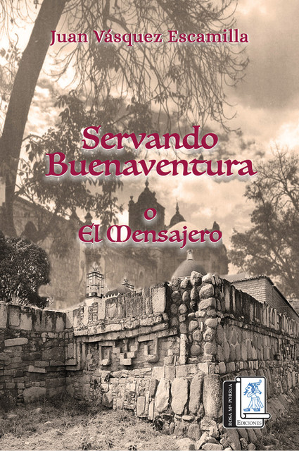 Servando Buenaventura o El Mensajero, Juan Vasquez Escamilla