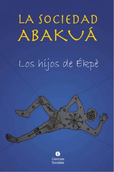 La sociedad abakuá. Los hijos de Èpké, Colectivo de Autores