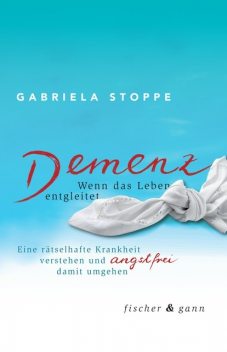 Demenz – Wenn das Leben entgleitet, Stoppe Gabriela