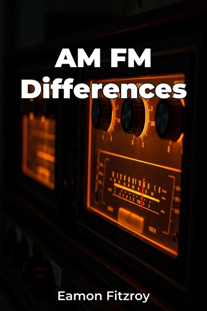 AM FM Differences, Eamon Fitzroy