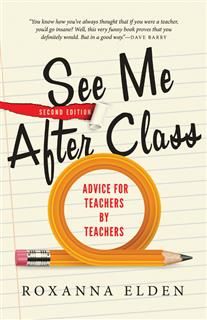 See Me After Class: Advice for Teachers by Teachers, Roxanna Elden