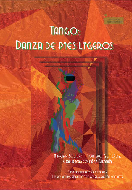 Tango: una danza de pies ligeros, Esaú Ricardo Páez Guzmán, Martha Soledad Montero González
