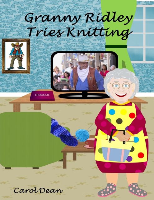 Granny Ridley Tries Knitting, Carol Dean