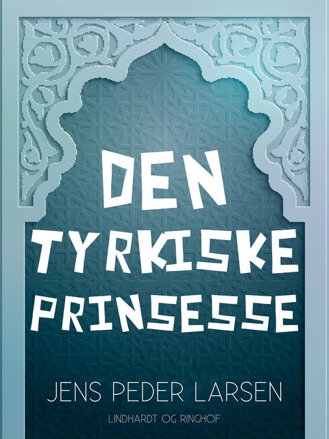Den tyrkiske prinsesse, Jens Peder Larsen