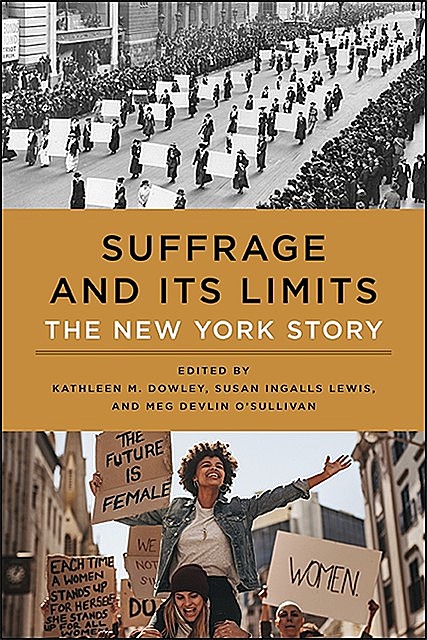 Suffrage and Its Limits, Susan Lewis, Kathleen M. Dowleys, Meg Devlin O’Sullivan