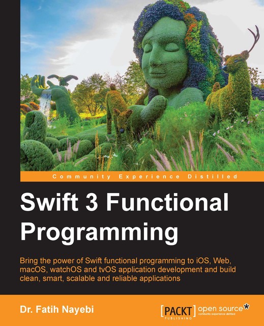 Swift 3 Functional Programming, Fatih Nayebi