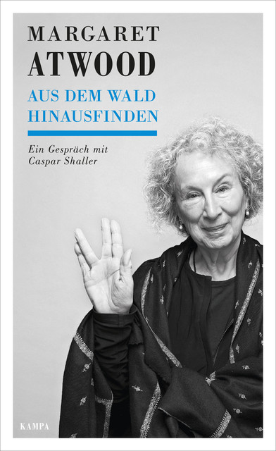 Margaret Atwood – Aus dem Wald hinausfinden, Caspar Shaller