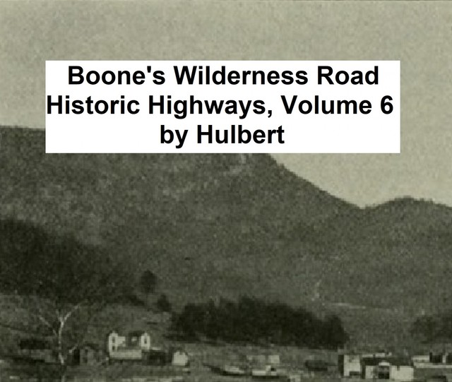 Boone's Wilderness Road, Archer Butler Hulbert