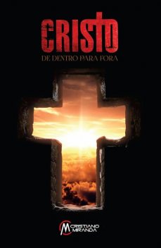 Cristo de dentro para fora, Cristiano Miranda