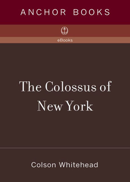 The Colossus of New York, Colson Whitehead
