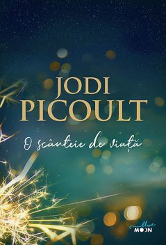 O Scânteie De viață, Jodi Picoult