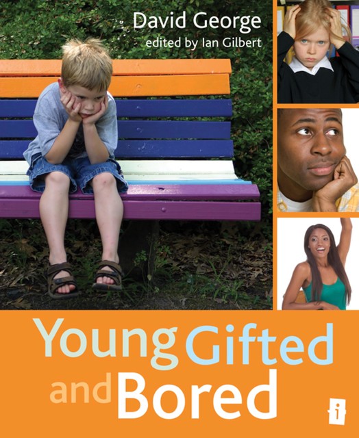 Young, Gifted and Bored, David George