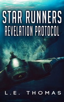 Star Runners: Revelation Protocol, L.E. Thomas