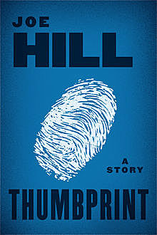 Thumbprint, Joe Hill