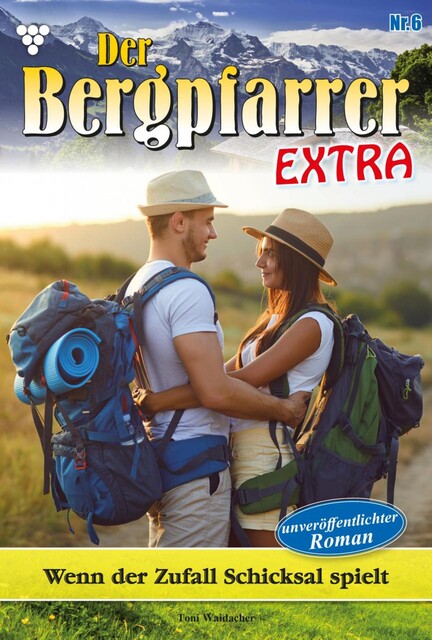 Der Bergpfarrer Extra 6 – Heimatroman, Toni Waidacher