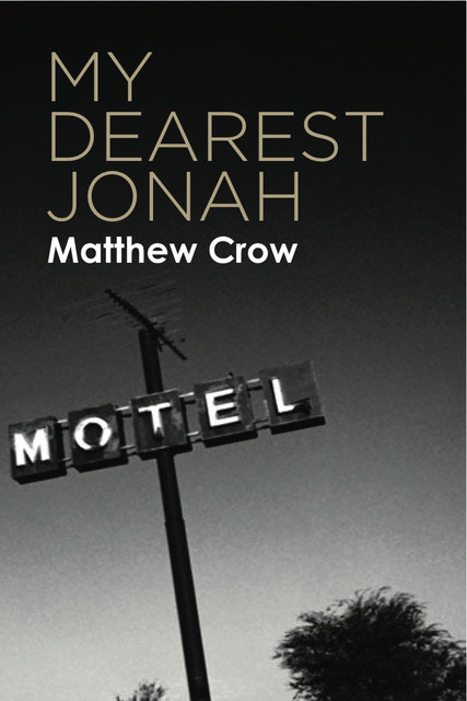 My Dearest Jonah, Matthew Crow