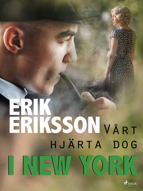 Vårt hjärta dog i New York, Erik Eriksson