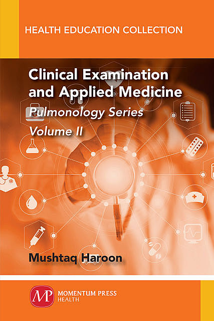 Clinical Examination and Applied Medicine, Volume II, Mushtaq Haroon