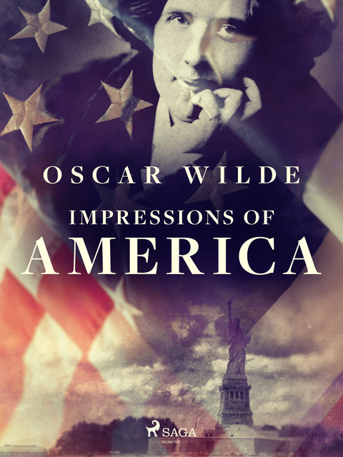Impressions of America, Oscar Wilde
