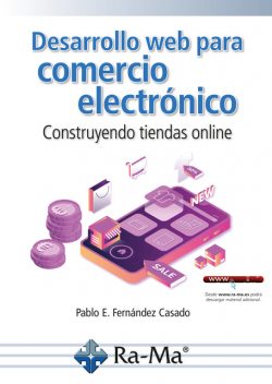 Desarrollo Web para comercio electrónico. Construyendo tiendas online, Pablo Fernandez