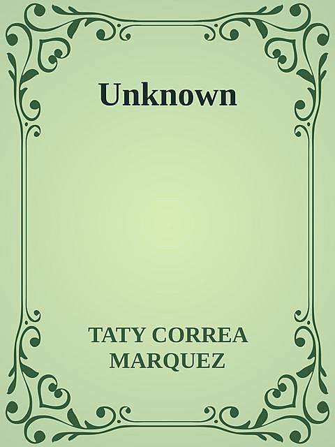 Unknown, TATY CORREA MARQUEZ