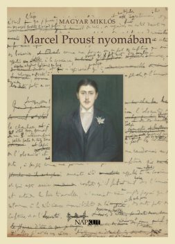 Marcel Proust nyomában, Magyar Miklós