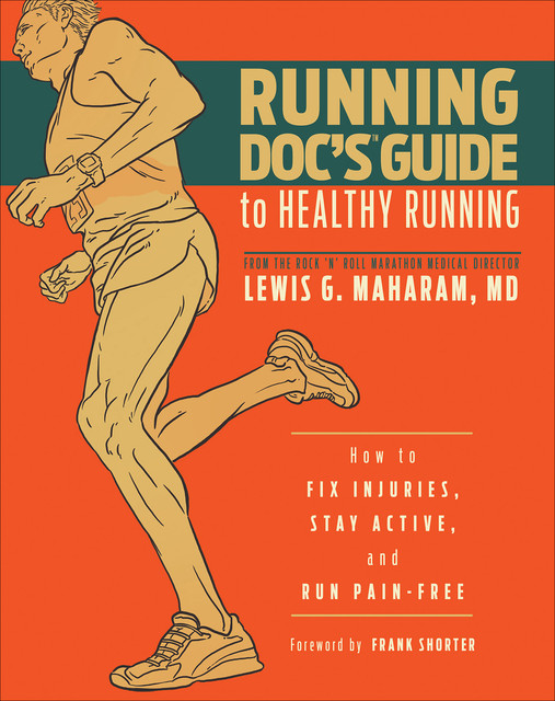 Running Doc's Guide to Healthy Running, Lewis G. Maharam