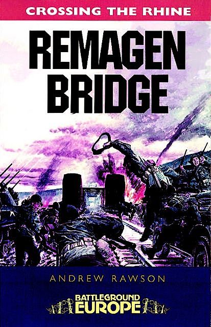 Remagen Bridge, Andrew Rawson