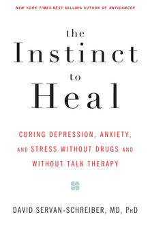 The Instinct to Heal, David Servan-Schreiber